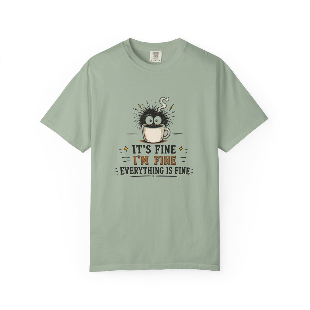 "It's Fine I'm Fine Everything Is Fine" T-Shirt