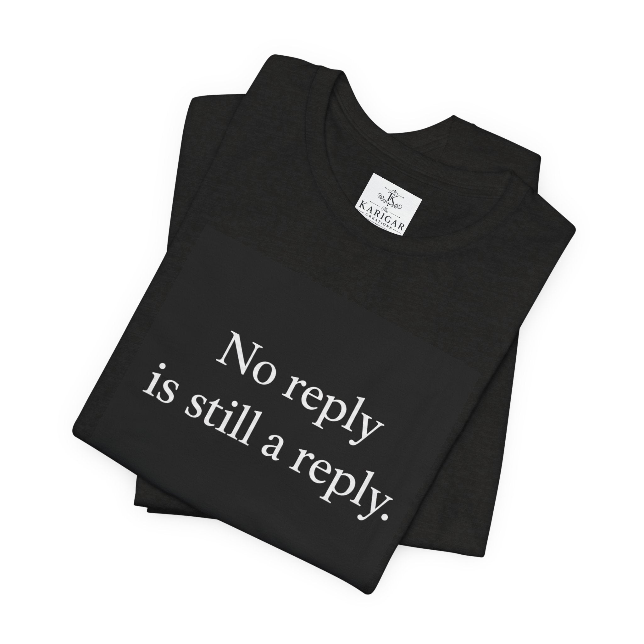 No Reply Is Still a Reply T-Shirt – Minimalist Quote Shirt, Black Square Graphic Tee, Introvert Aesthetic Streetwear Unisex Graphic Tee