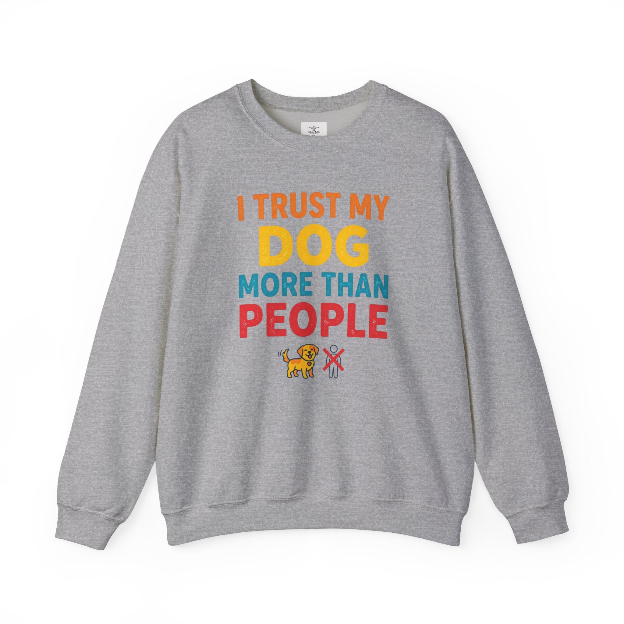I Trust My Dog More Than People Sweatshirt Funny Dog Lover Crewneck Dog Mom Gift Pet Lover Pullover