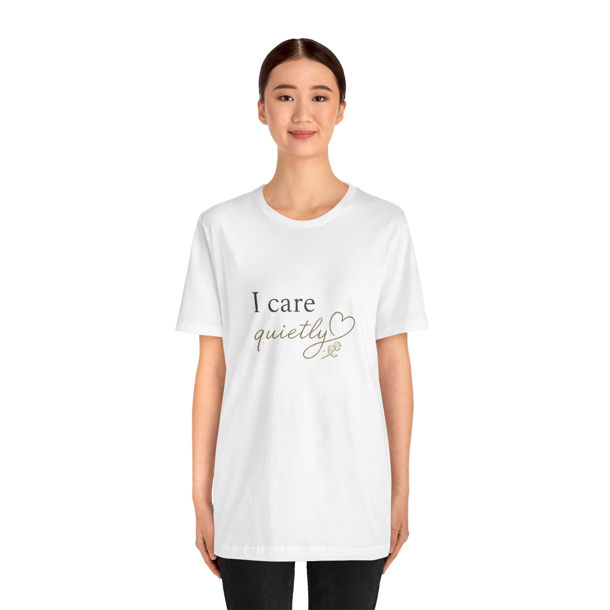 I Care Quietly T-Shirt – Emotional Quote Shirt, Minimalist Heart Typography, Introvert Aesthetic Unisex Graphic Tee