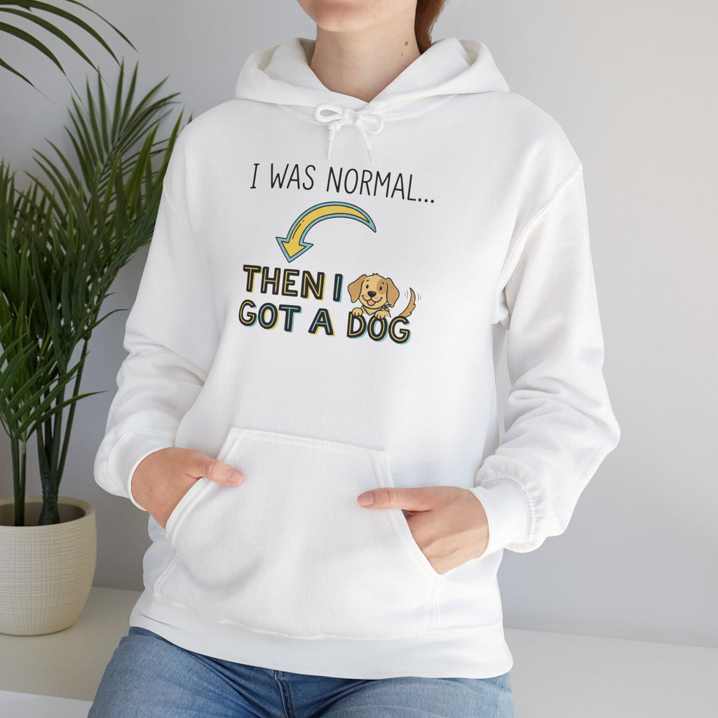 I Was Normal Then I Got a Dog Hoodie Funny Dog Lover Hoodie Dog Mom Sweatshirt Dog Dad Gift Pet Lover Pullover