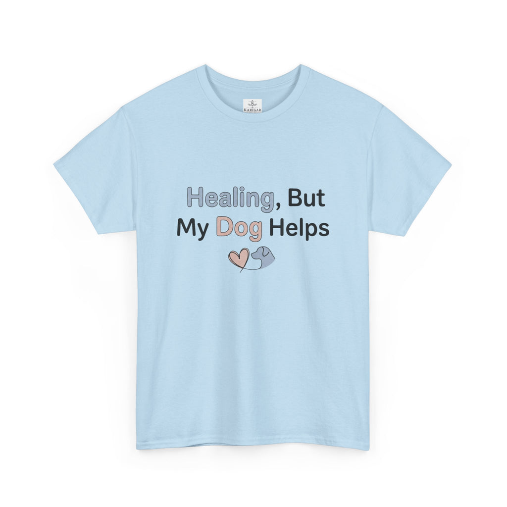 Healing But My Dog Helps Shirt Dog Lover Tee Mental Health Support Shirt Cute Dog Mom Gift Pet Lover T Shirt