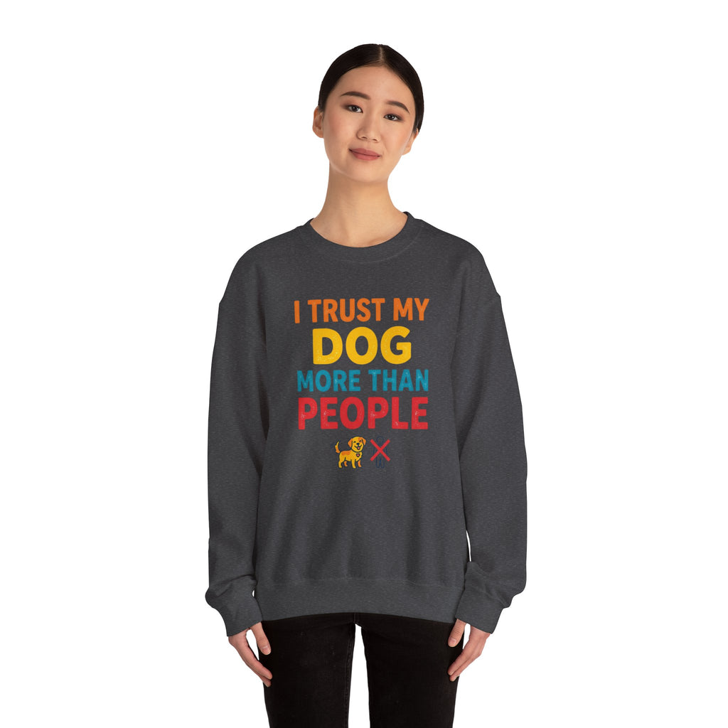 I Trust My Dog More Than People Sweatshirt Funny Dog Lover Crewneck Dog Mom Gift Pet Lover Pullover