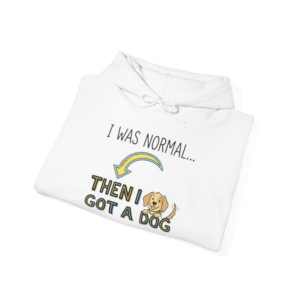 I Was Normal Then I Got a Dog Hoodie Funny Dog Lover Hoodie Dog Mom Sweatshirt Dog Dad Gift Pet Lover Pullover