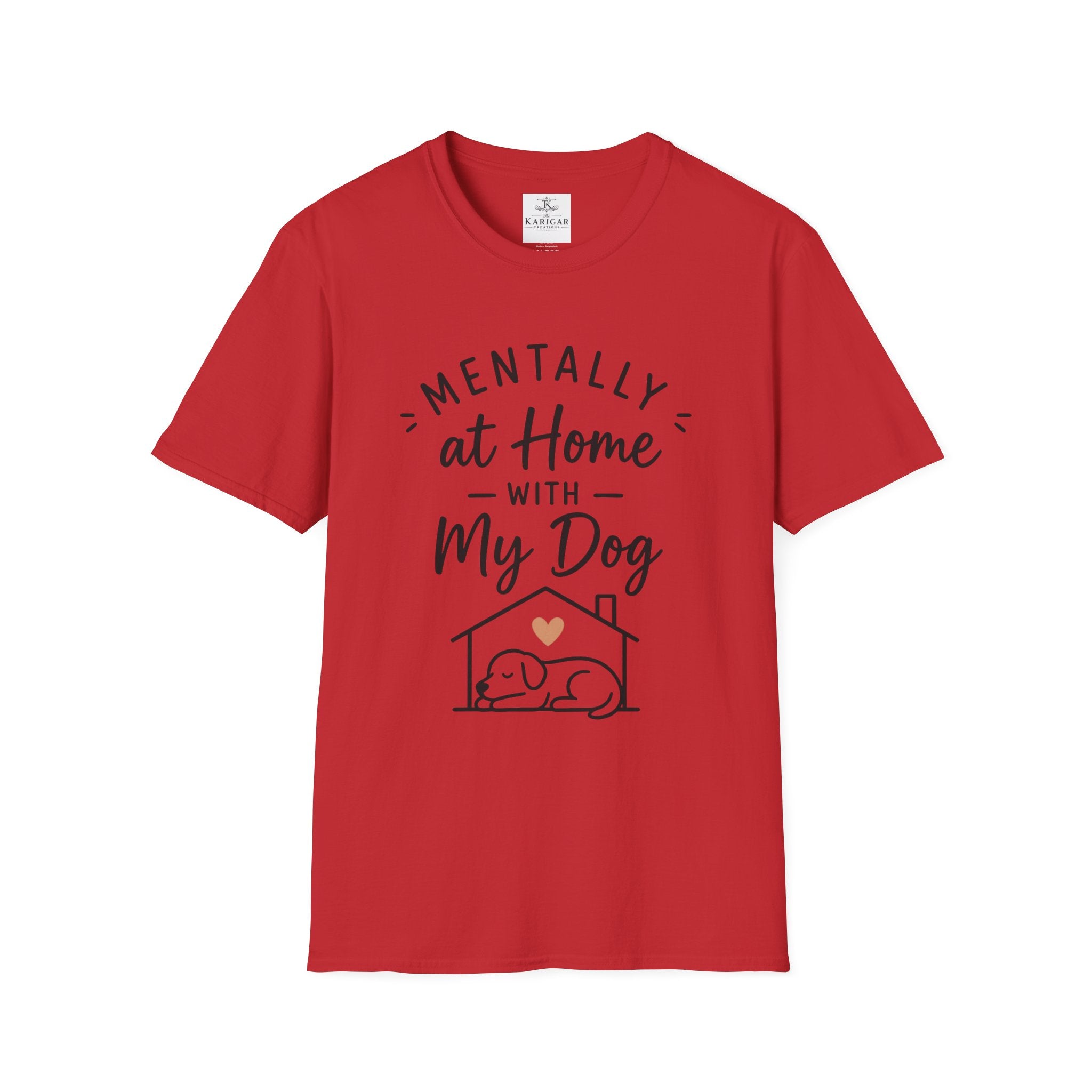 Mentally At Home With My Dog Shirt Dog Lover T Shirt Cute Pet Lover Tee Dog Mom Gift Dog Dad Shirt