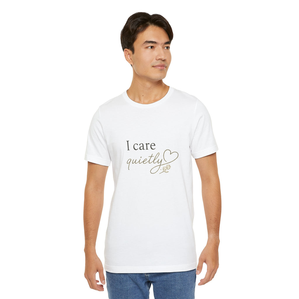 I Care Quietly T-Shirt – Emotional Quote Shirt, Minimalist Heart Typography, Introvert Aesthetic Unisex Graphic Tee
