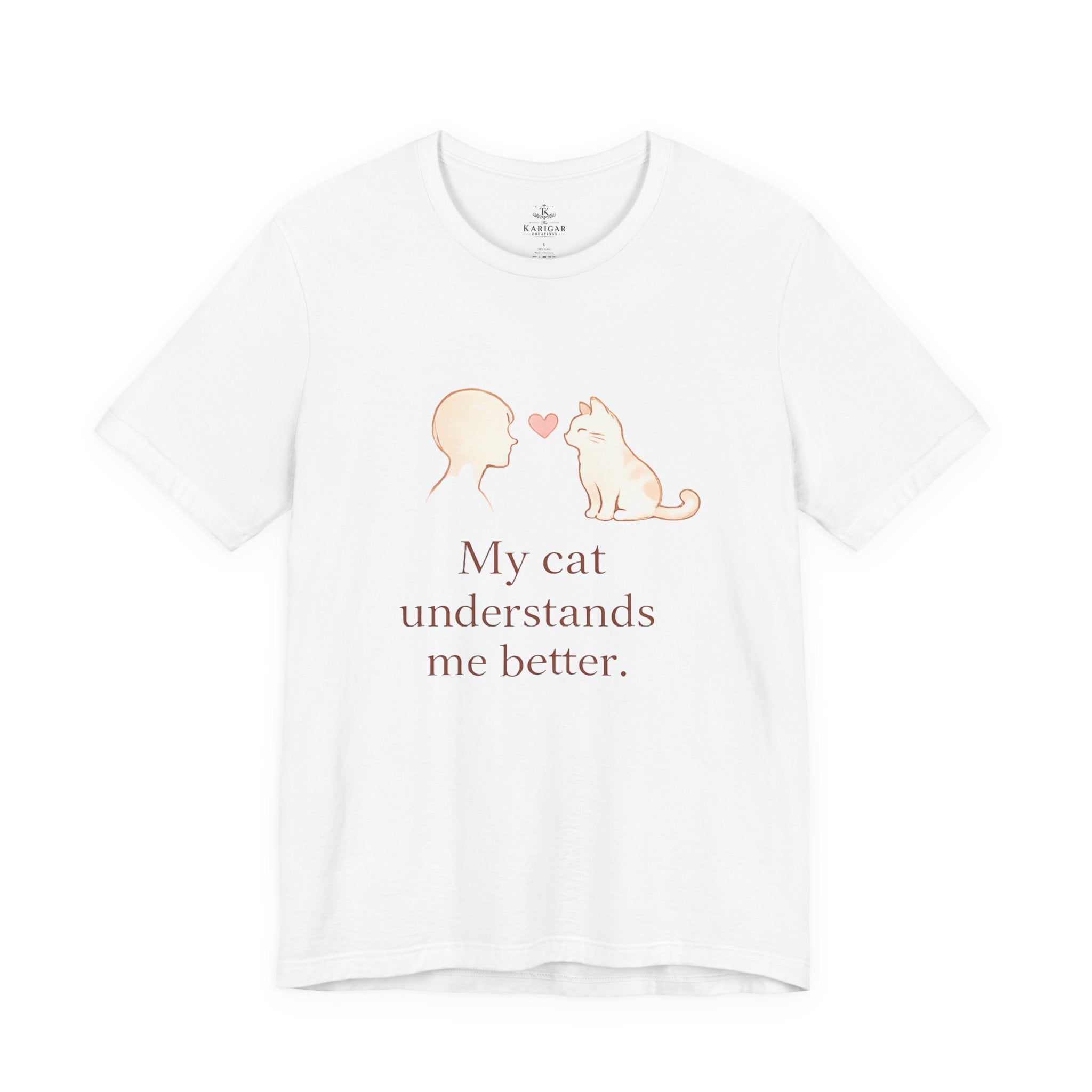 My Cat Understands Me Better Shirt Cat Lover T Shirt Cute Cat Illustration Tee Pet Lover Shirt