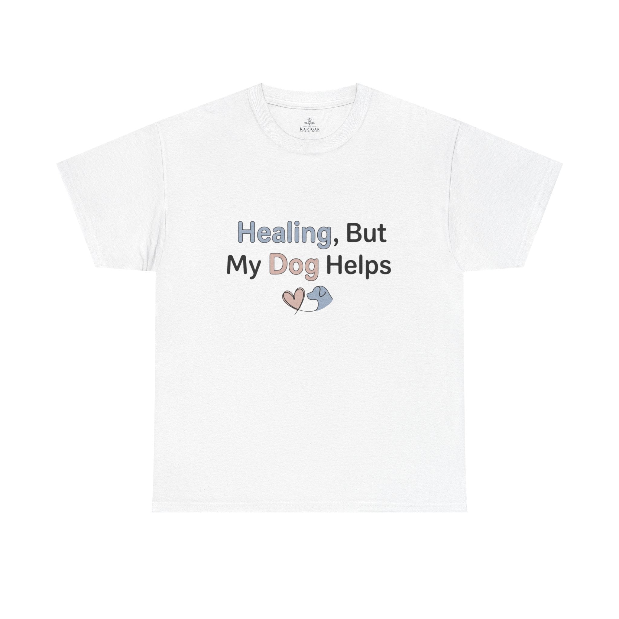 Healing But My Dog Helps Shirt Dog Lover Tee Mental Health Support Shirt Cute Dog Mom Gift Pet Lover T Shirt