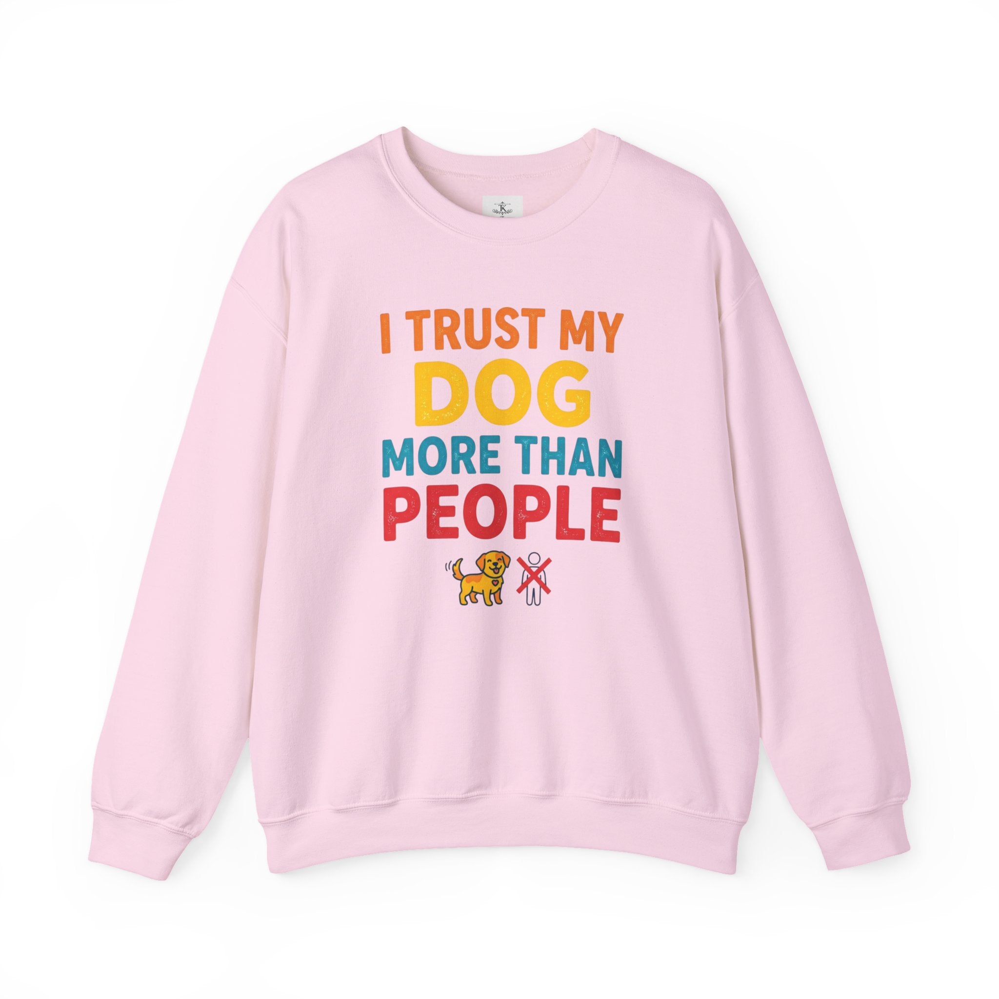 I Trust My Dog More Than People Sweatshirt Funny Dog Lover Crewneck Dog Mom Gift Pet Lover Pullover