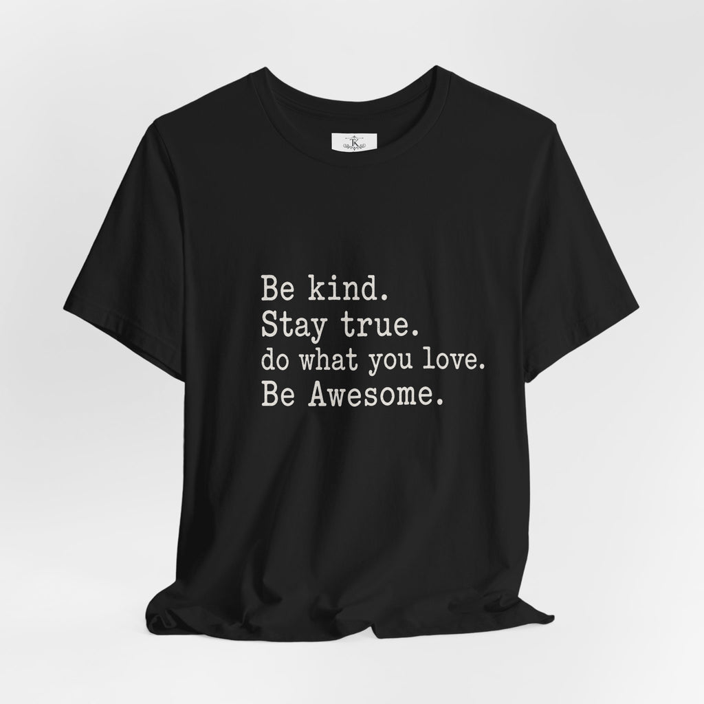 Be kind Stay true T-Shirt