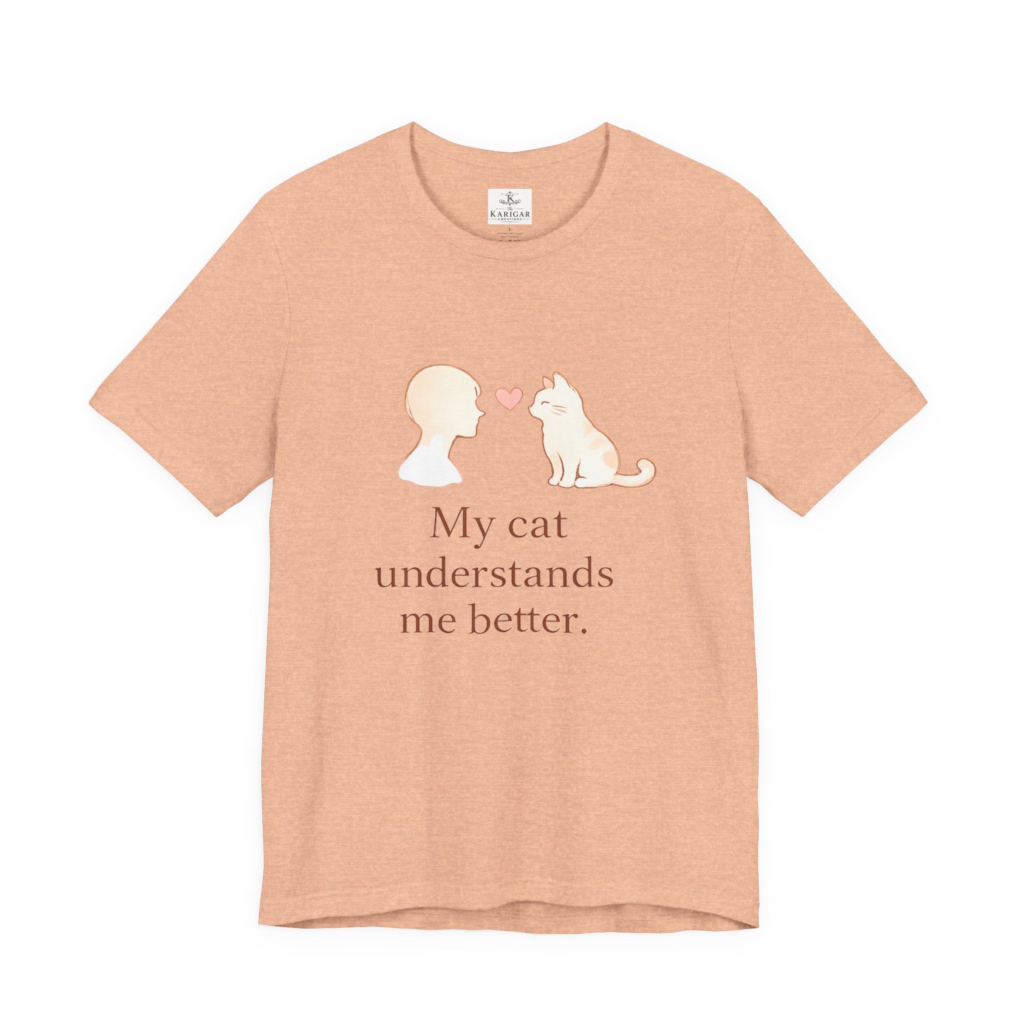 My Cat Understands Me Better Shirt Cat Lover T Shirt Cute Cat Illustration Tee Pet Lover Shirt