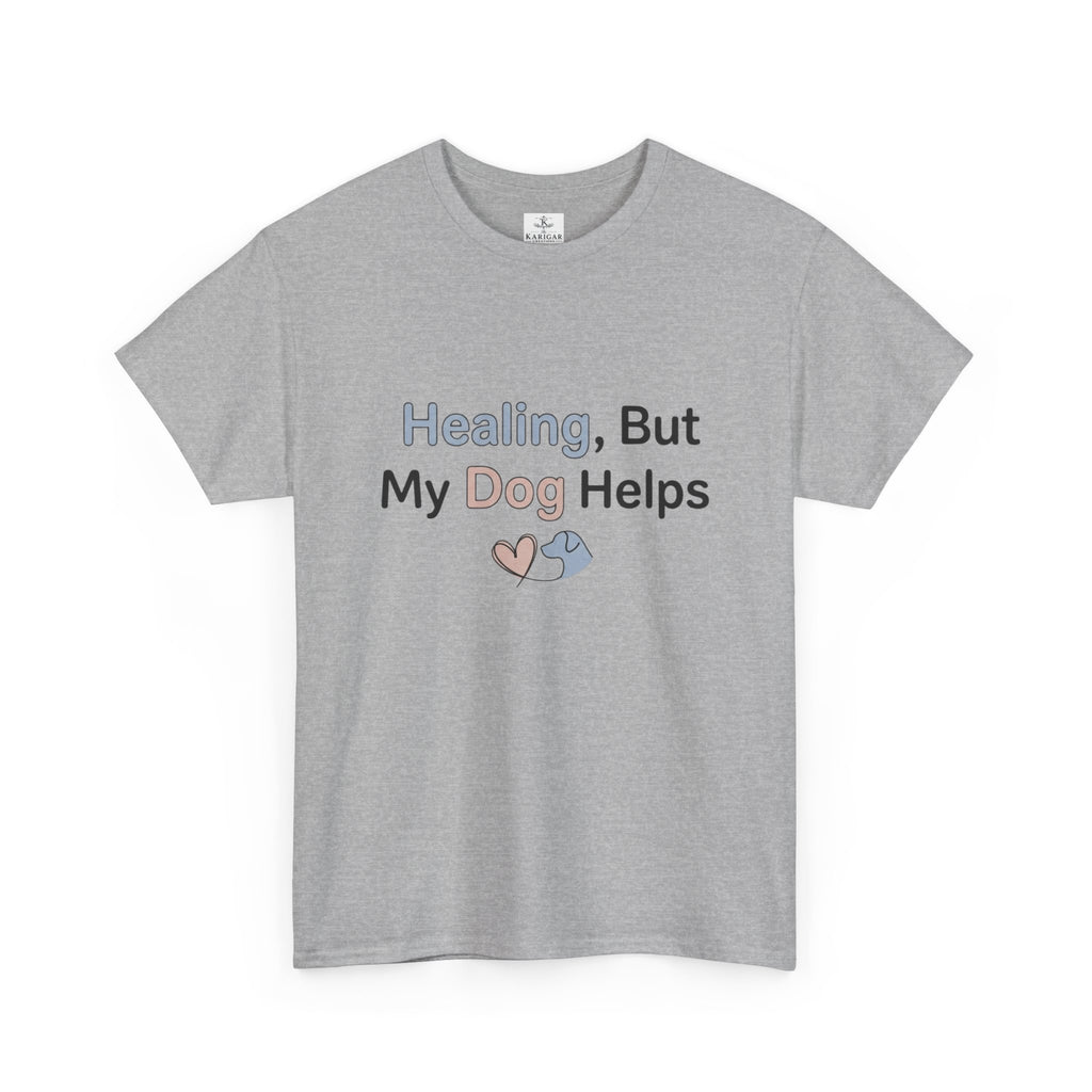 Healing But My Dog Helps Shirt Dog Lover Tee Mental Health Support Shirt Cute Dog Mom Gift Pet Lover T Shirt