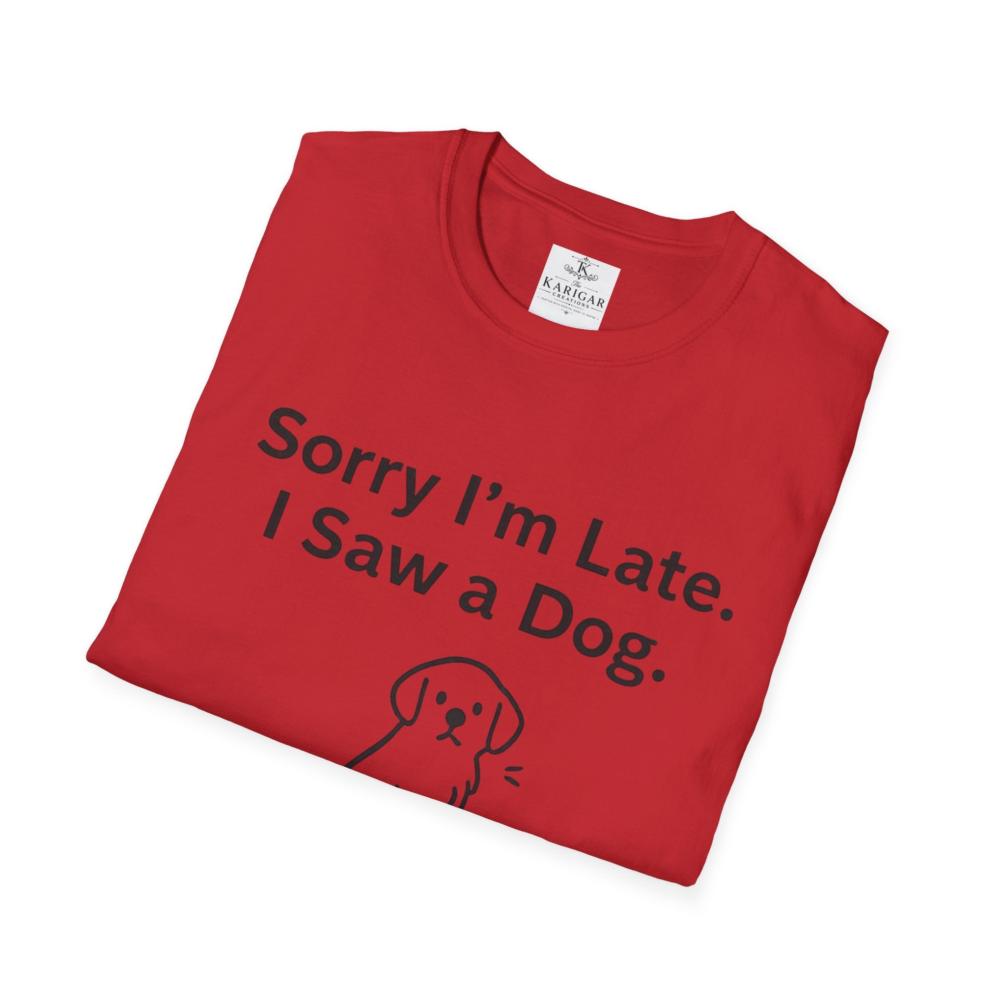 Sorry I Am Late I Saw A Dog Shirt Funny Dog Lover T Shirt Dog Mom Gift Dog Dad Tee Cute Pet Lover Shirt