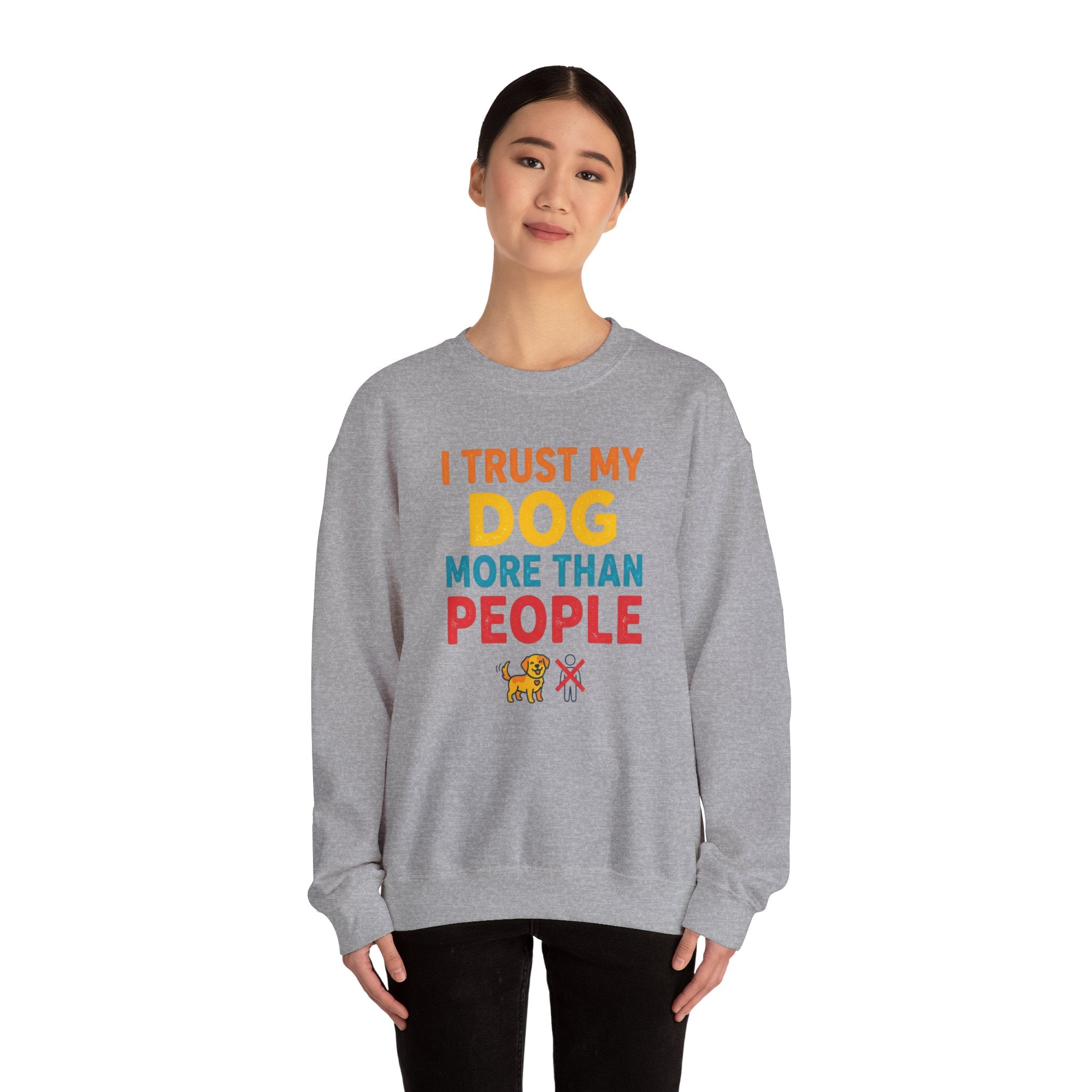 I Trust My Dog More Than People Sweatshirt Funny Dog Lover Crewneck Dog Mom Gift Pet Lover Pullover