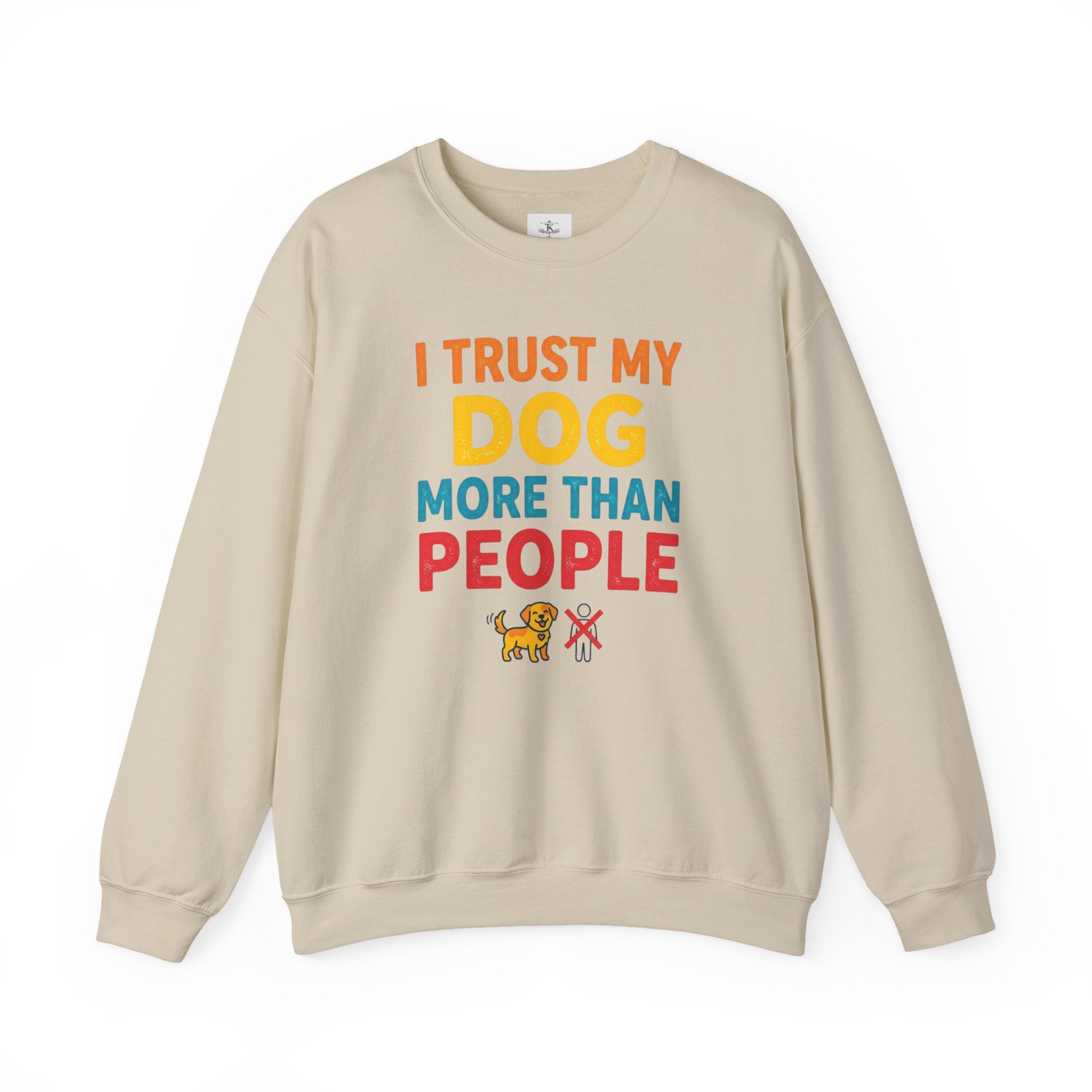 I Trust My Dog More Than People Sweatshirt Funny Dog Lover Crewneck Dog Mom Gift Pet Lover Pullover