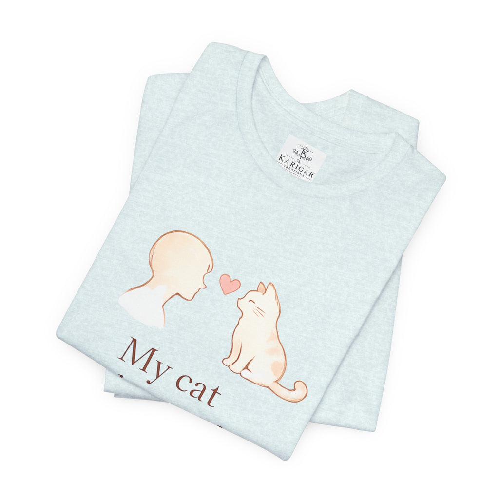 My Cat Understands Me Better Shirt Cat Lover T Shirt Cute Cat Illustration Tee Pet Lover Shirt