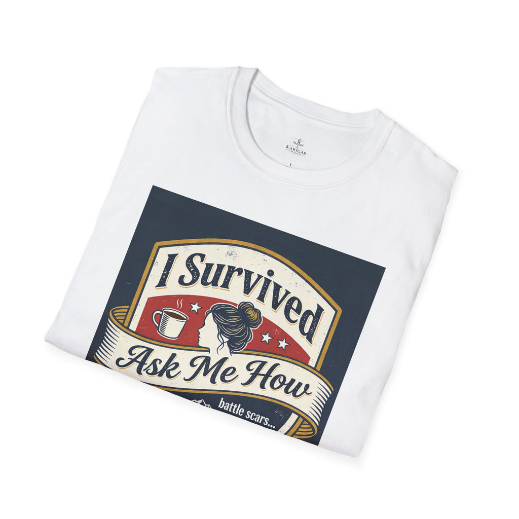 I Survived - Ask Me How T-Shirt