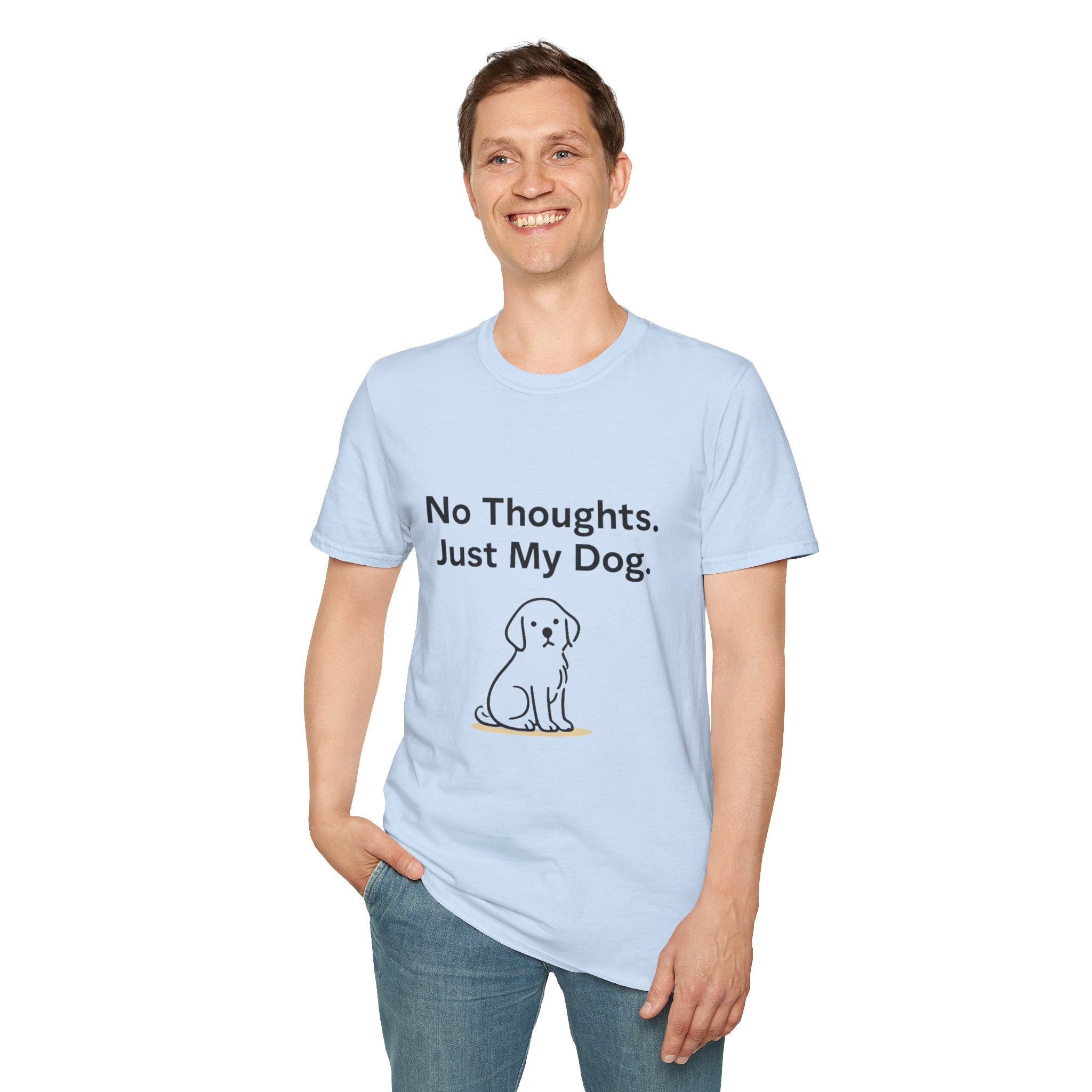 No Thoughts Just My Dog Shirt Dog Lover T Shirt Funny Dog Shirt Dog Mom Gift Dog Dad Tee Pet Lover Shirt