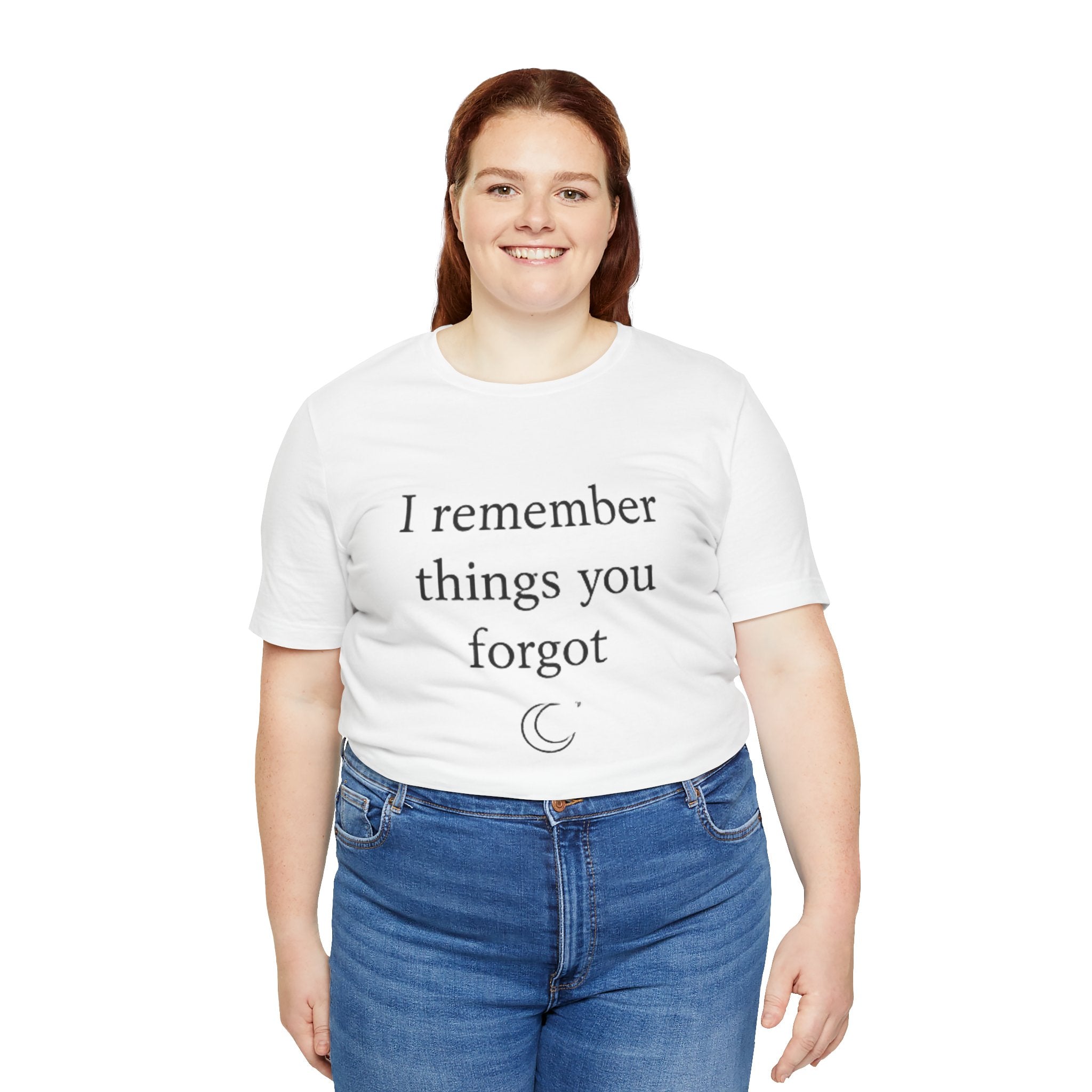 I Remember Things You Forgot T-Shirt – Emotional Quote Shirt, Crescent Moon Tee, Minimalist Introvert Aesthetic Unisex Graphic Tee