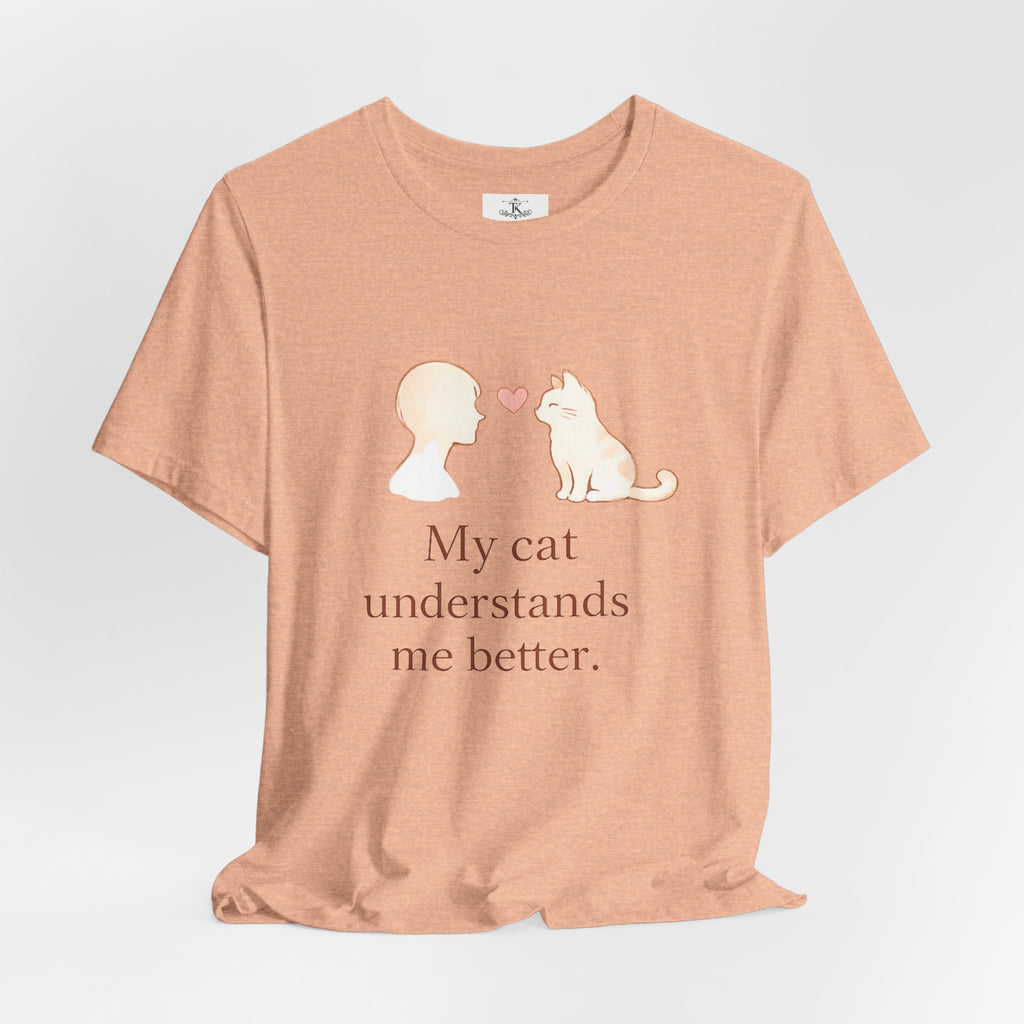 My Cat Understands Me Better Shirt Cat Lover T Shirt Cute Cat Illustration Tee Pet Lover Shirt