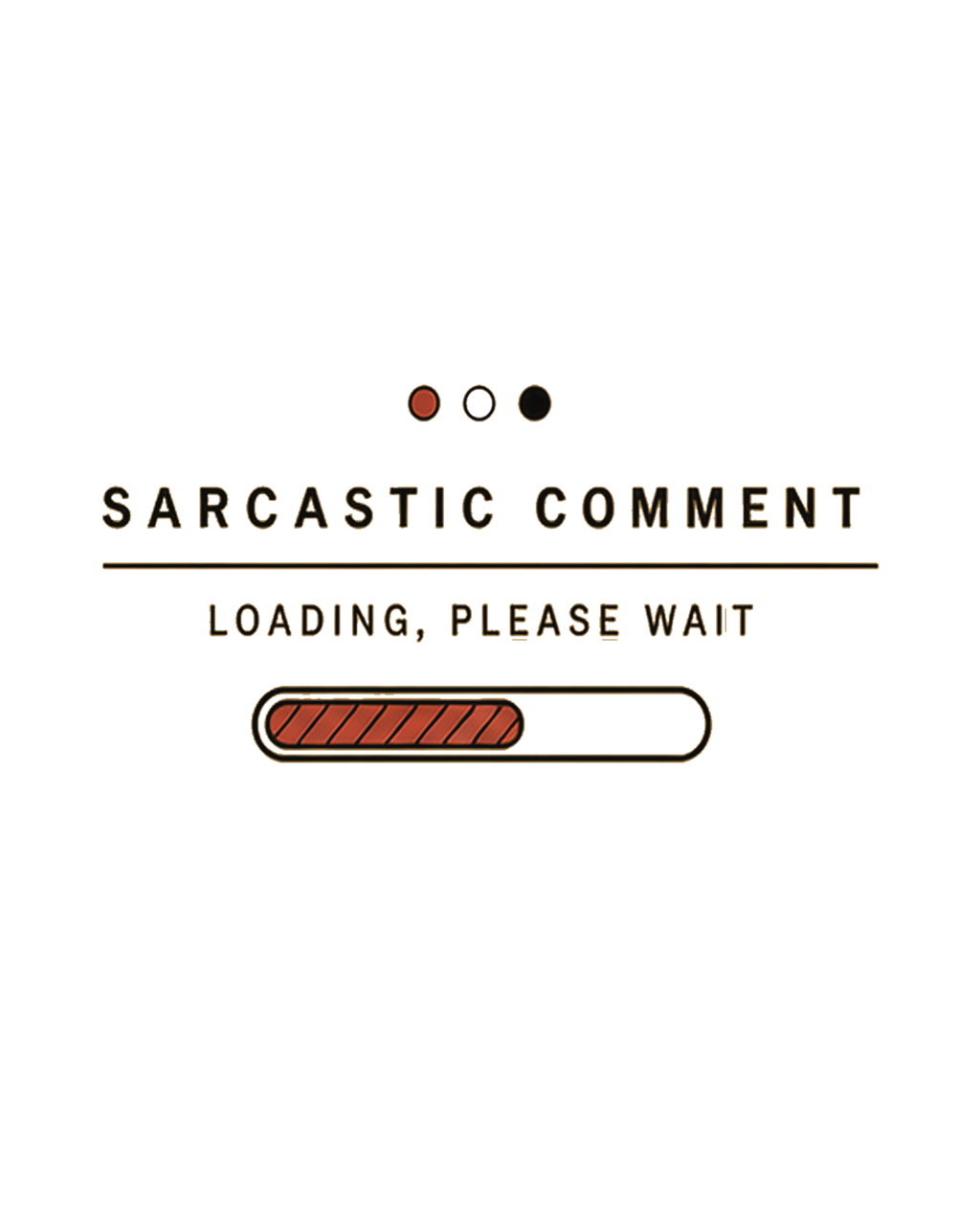 "Sarcastic Comment Loading" T‑Shirt