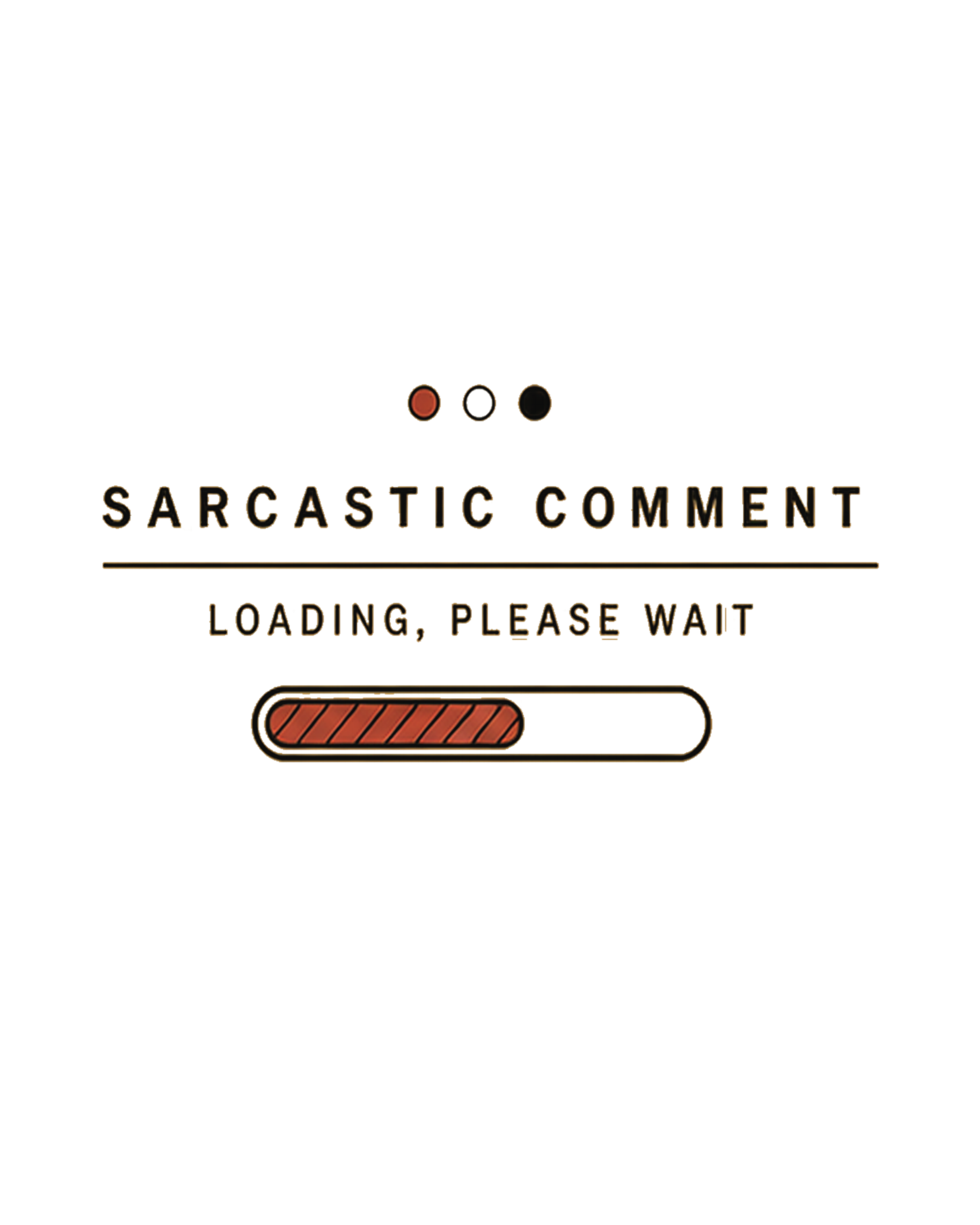 "Sarcastic Comment Loading" T‑Shirt
