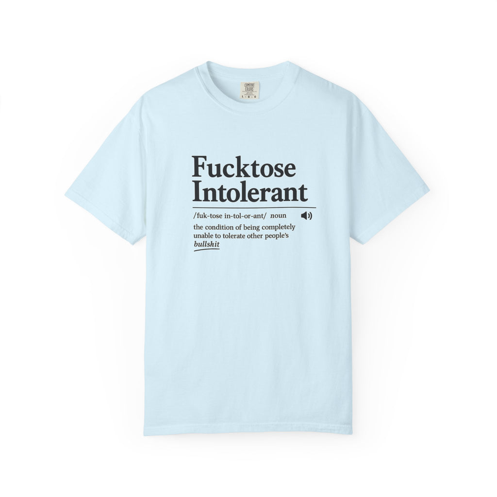 Fucktose Intolerant T-Shirt