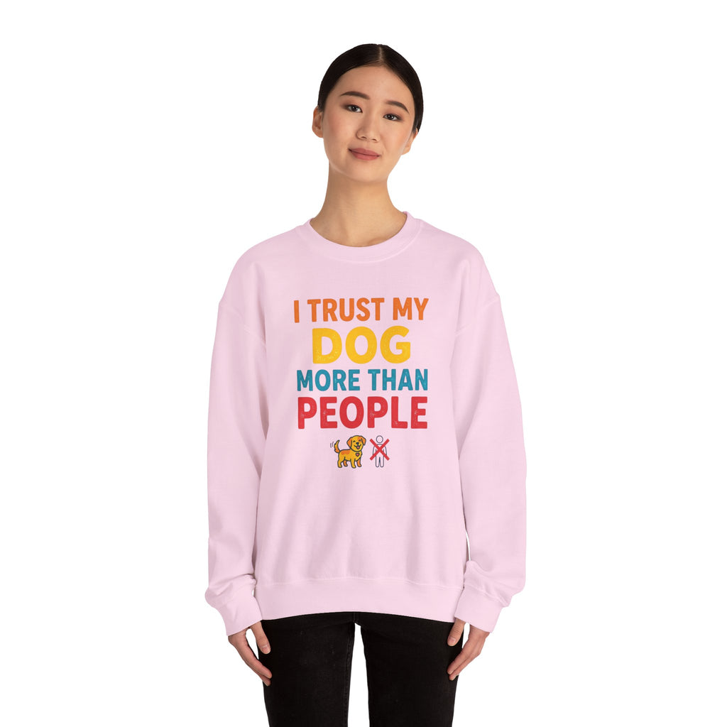 I Trust My Dog More Than People Sweatshirt Funny Dog Lover Crewneck Dog Mom Gift Pet Lover Pullover