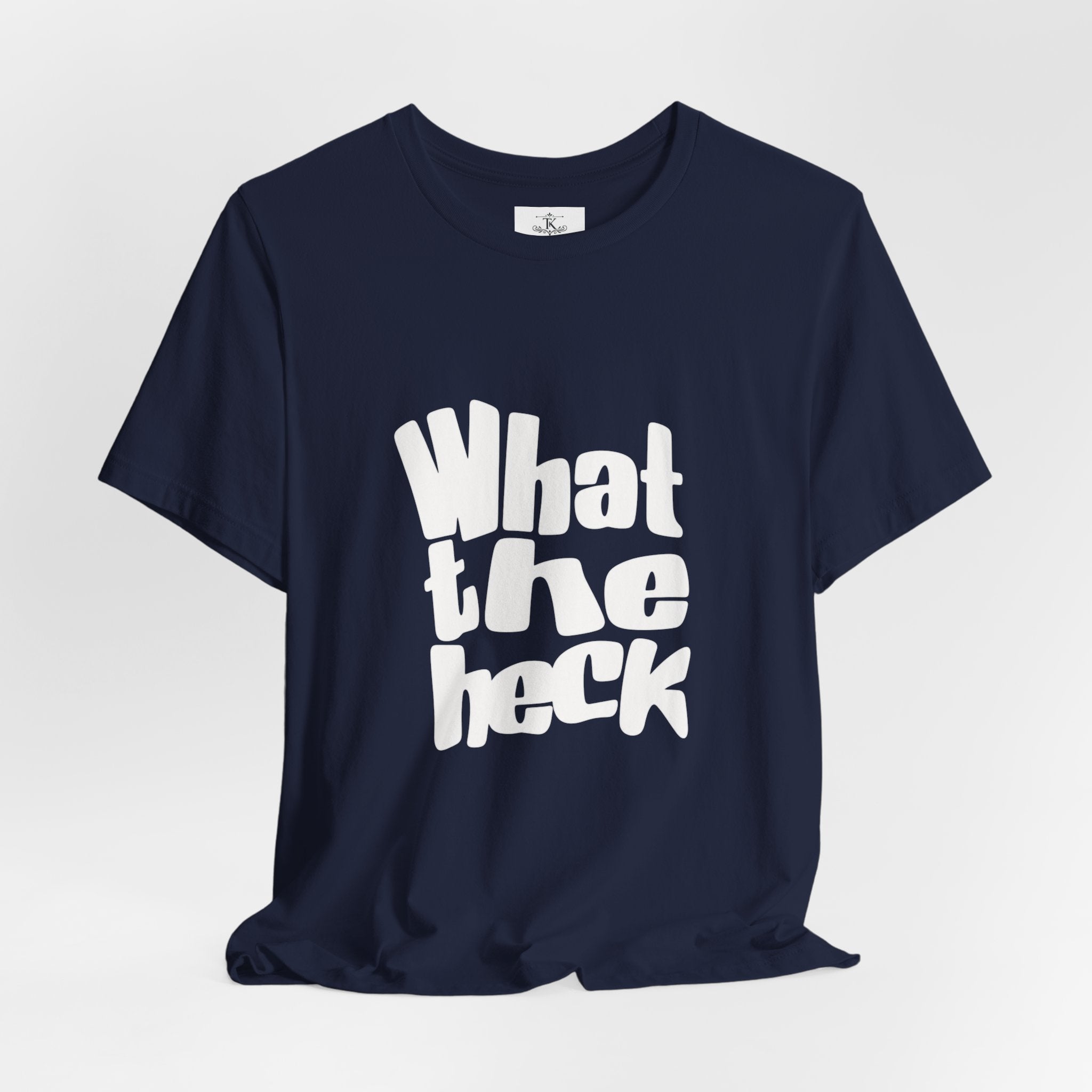 "What the Heck" T-Shirt