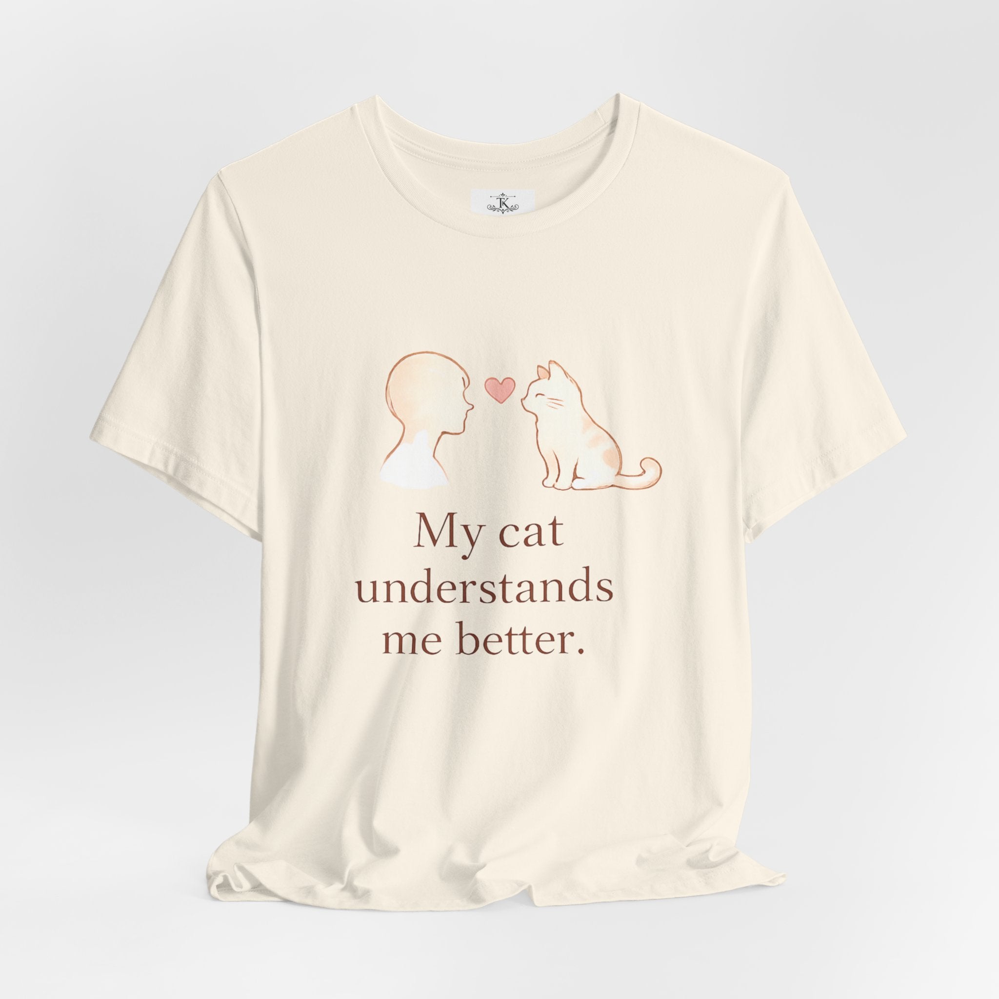 My Cat Understands Me Better Shirt Cat Lover T Shirt Cute Cat Illustration Tee Pet Lover Shirt