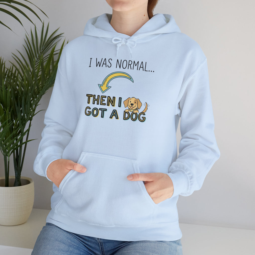 I Was Normal Then I Got a Dog Hoodie Funny Dog Lover Hoodie Dog Mom Sweatshirt Dog Dad Gift Pet Lover Pullover