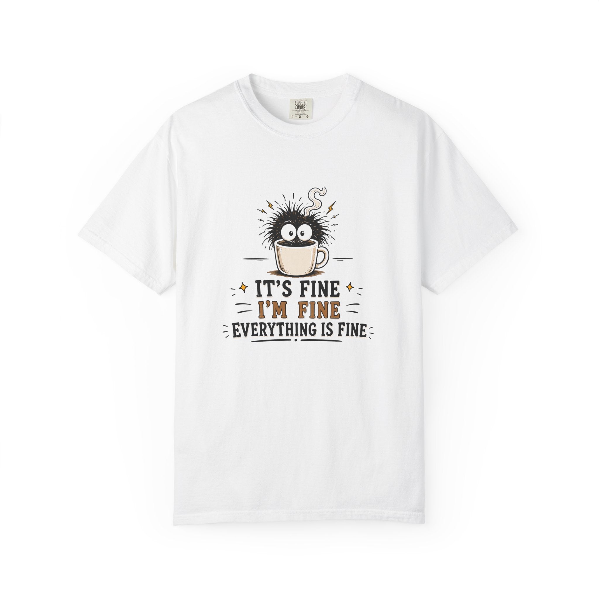 "It's Fine I'm Fine Everything Is Fine" T-Shirt