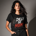 Dilli Se Hoon T-Shirt