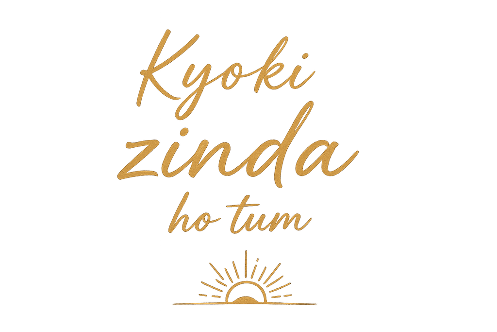 "Kyoki Zinda Ho Tum" T-Shirt