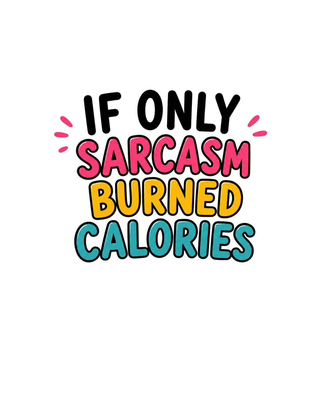 Sarcasm Burned Calories — View 9 | The Karigar Creations