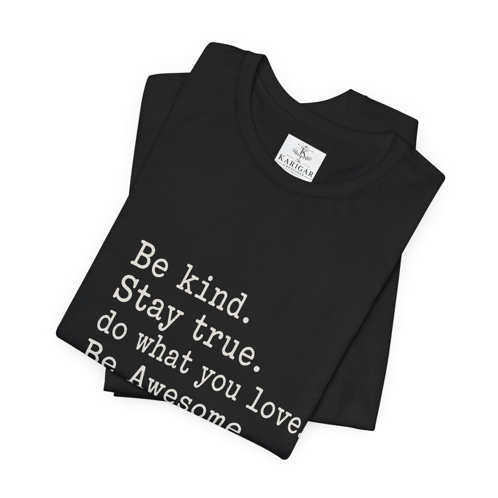 Be kind Stay true T-Shirt