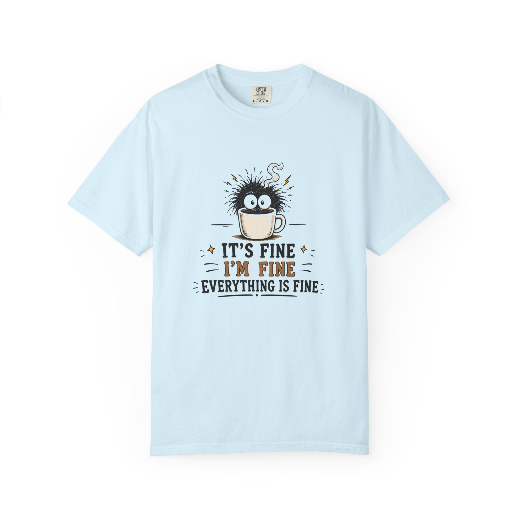 "It's Fine I'm Fine Everything Is Fine" T-Shirt