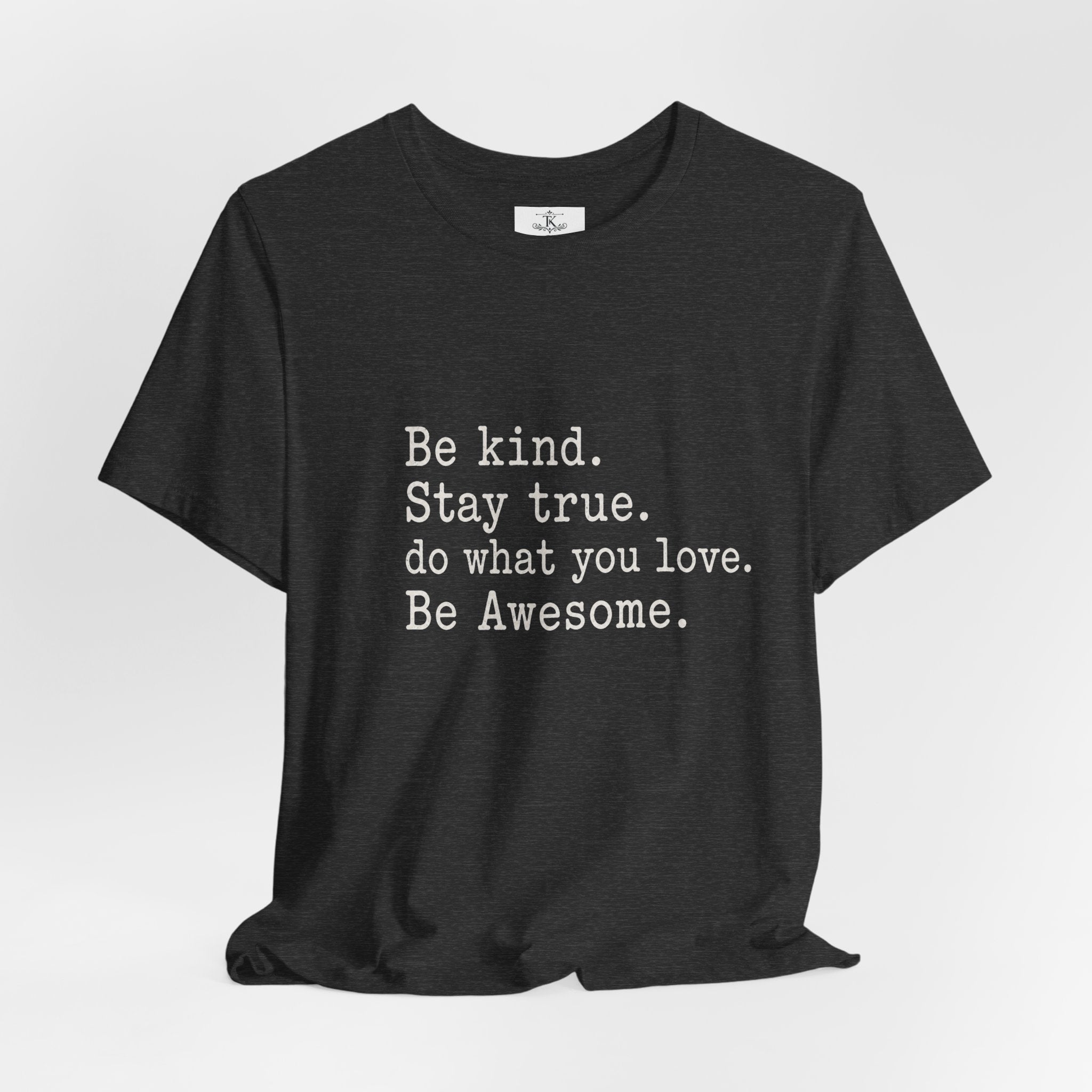 Be kind Stay true T-Shirt