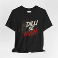 Dilli Se Hoon T-Shirt Delhi Skyline Typography Tee India Pride Shirt Desi Streetwear Unisex Graphic Gift