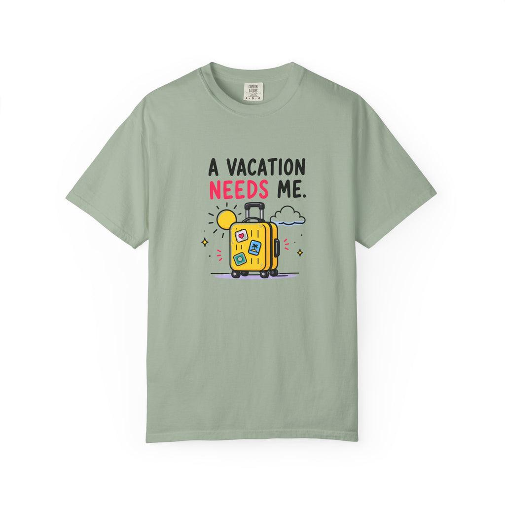 "Vacation Needs Me" T-Shirt