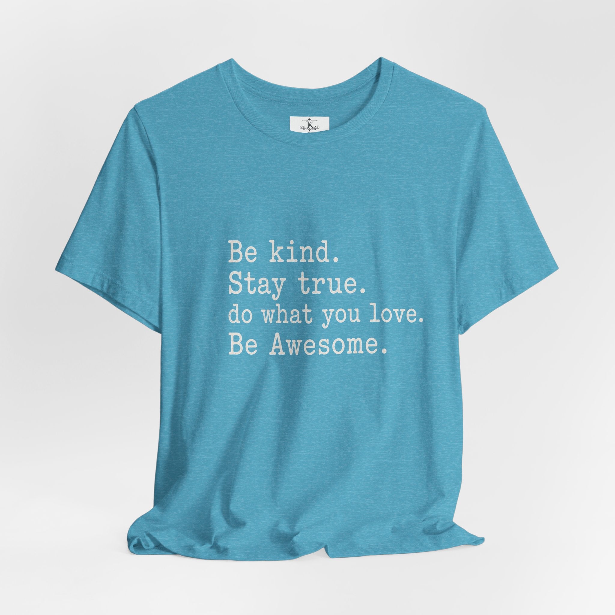 Be kind Stay true T-Shirt