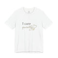 I Care Quietly T-Shirt – Emotional Quote Shirt, Minimalist Heart Typography, Introvert Aesthetic Unisex Graphic Tee