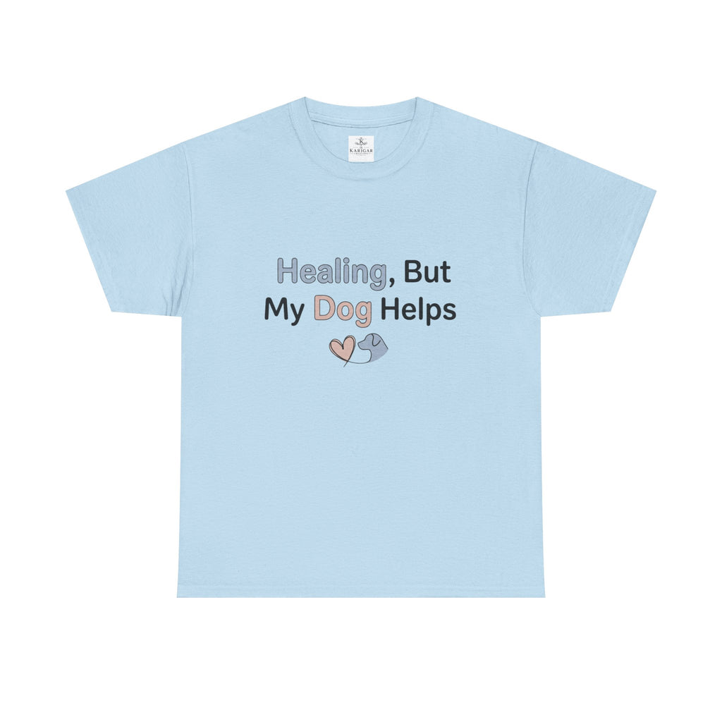 Healing But My Dog Helps Shirt Dog Lover Tee Mental Health Support Shirt Cute Dog Mom Gift Pet Lover T Shirt