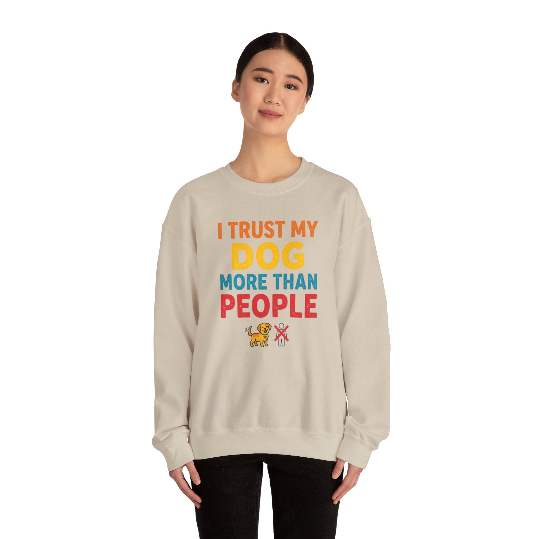 I Trust My Dog More Than People Sweatshirt Funny Dog Lover Crewneck Dog Mom Gift Pet Lover Pullover