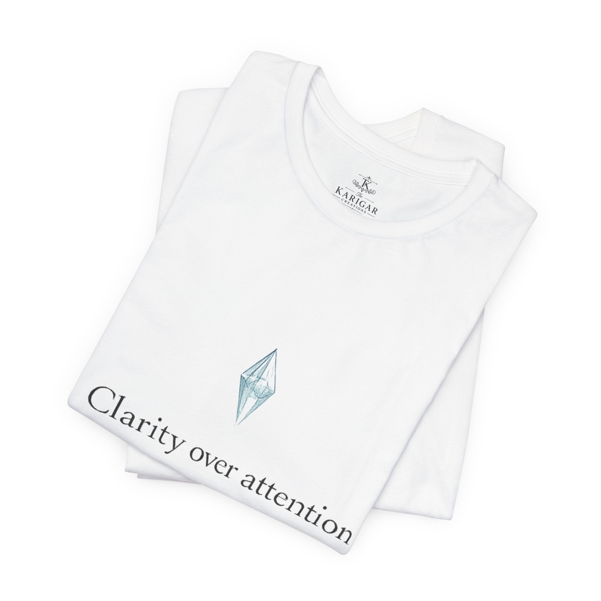 Clarity Over Attention T-Shirt – Minimalist Quote Shirt, Crystal Typography Tee, Mindfulness Aesthetic Streetwear Unisex Graphic Tee