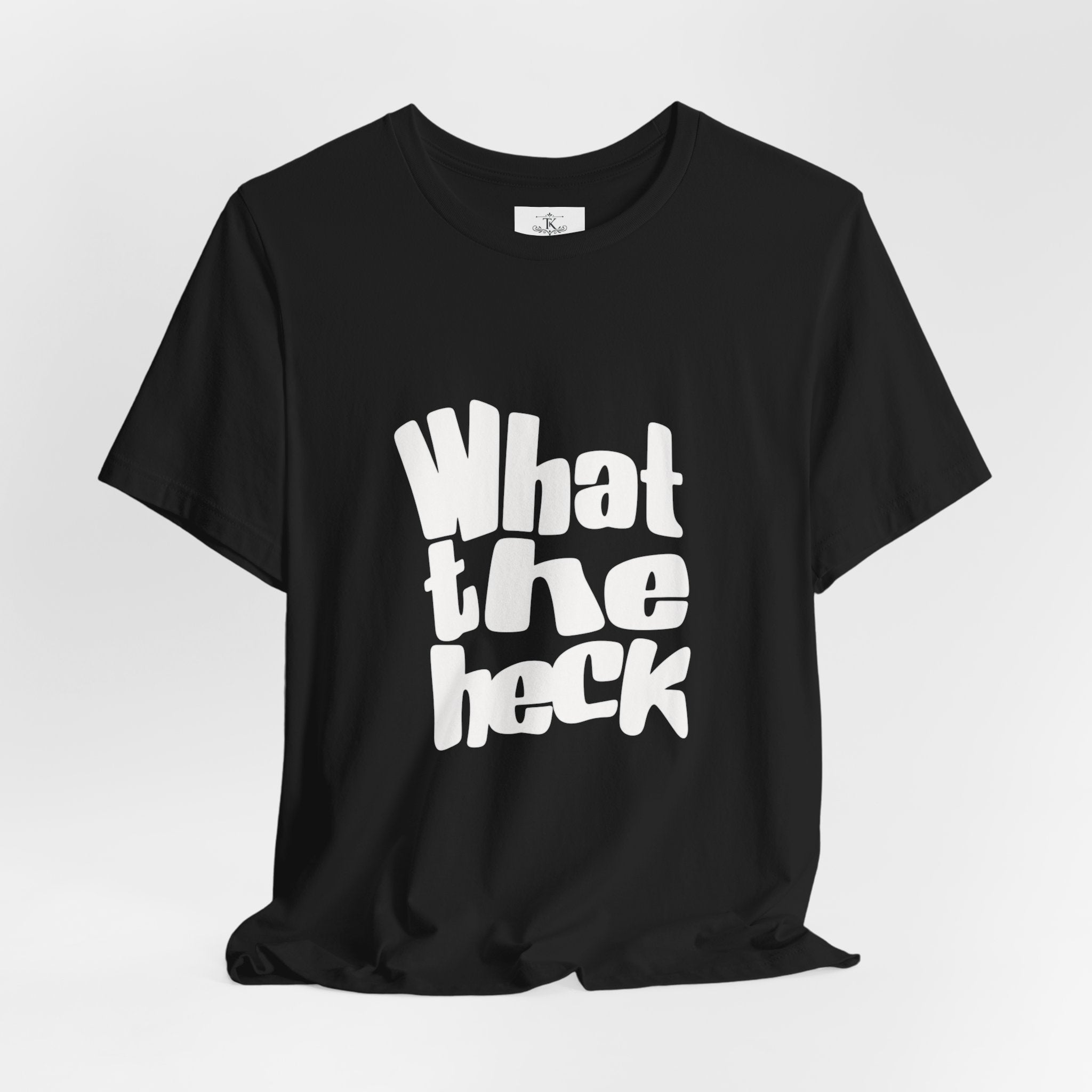 "What the Heck" T-Shirt