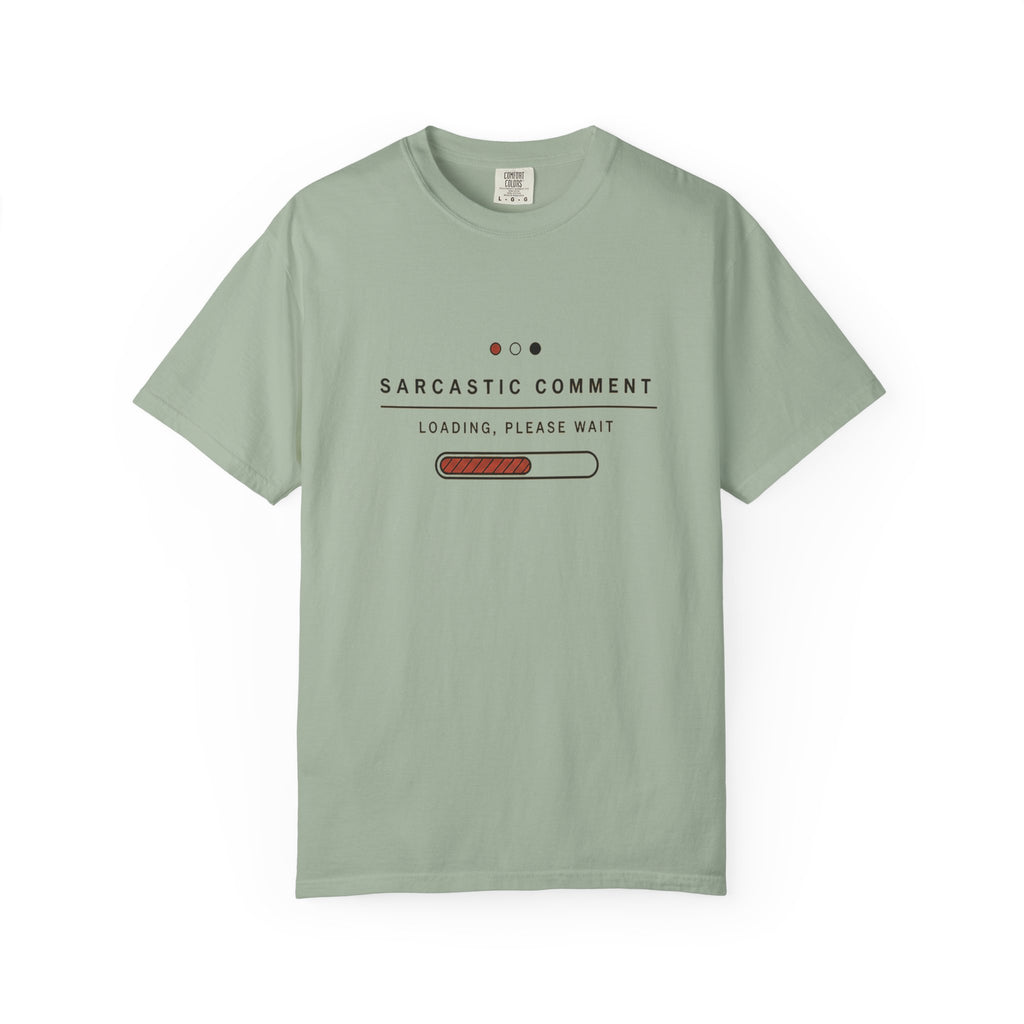 "Sarcastic Comment Loading" T‑Shirt