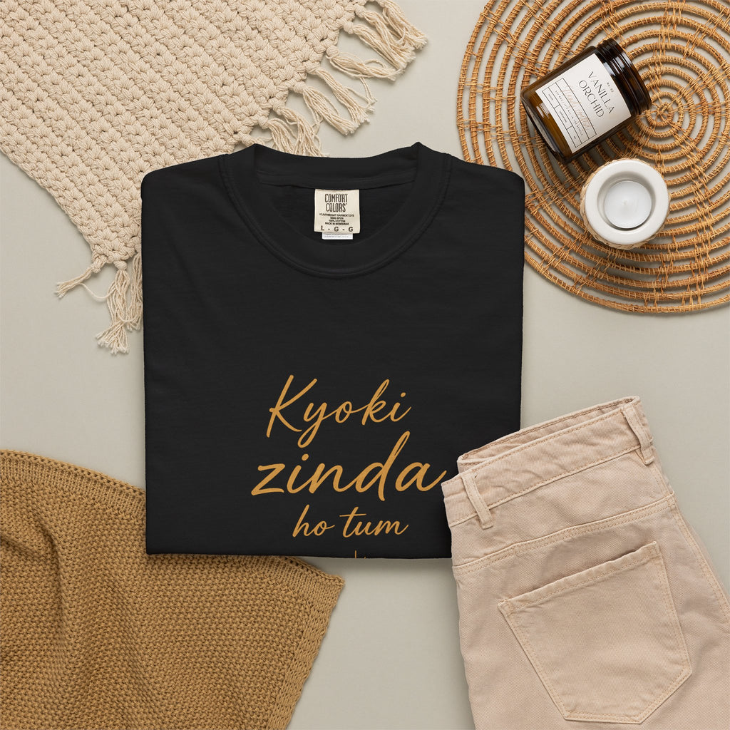 "Kyoki Zinda Ho Tum" T-Shirt