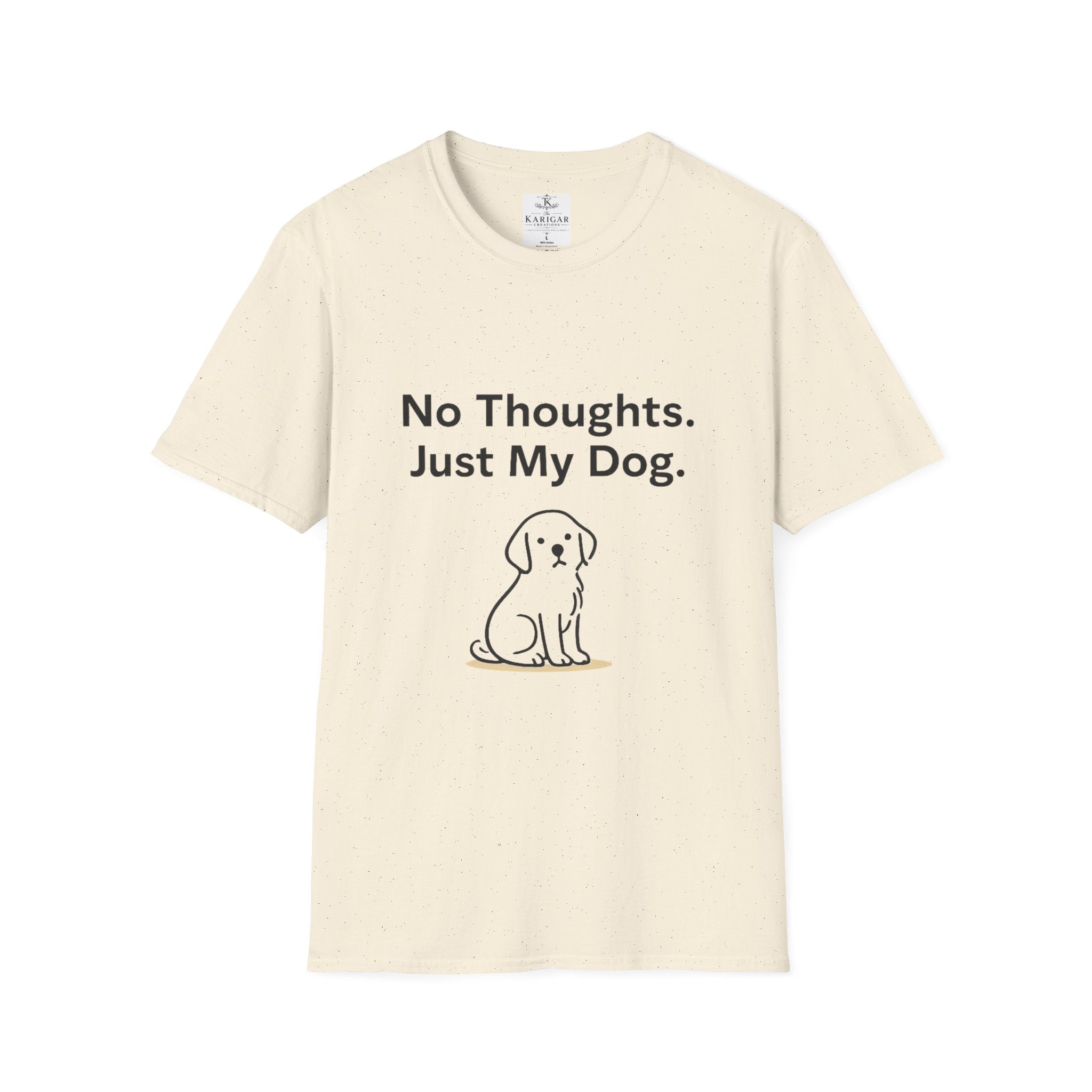 No Thoughts Just My Dog Shirt Dog Lover T Shirt Funny Dog Shirt Dog Mom Gift Dog Dad Tee Pet Lover Shirt