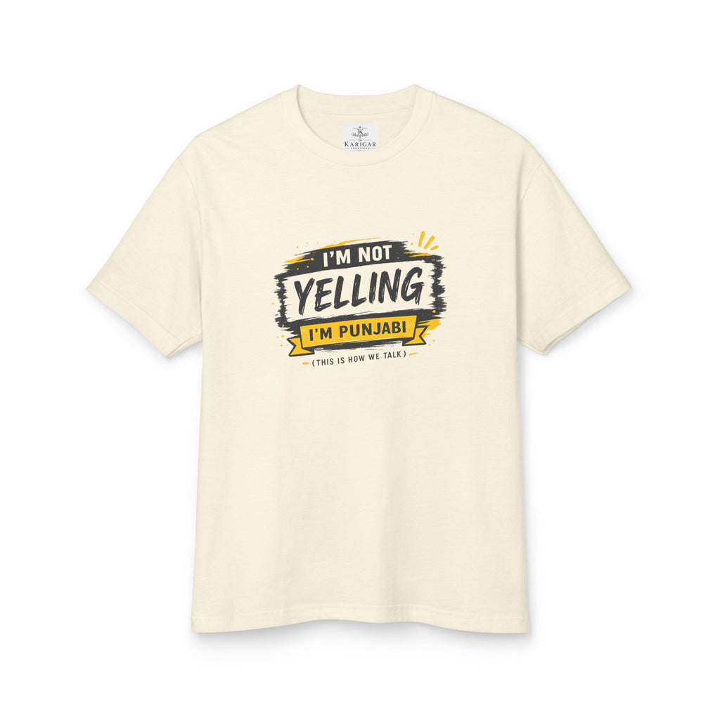 "I'm Not Yelling, I'm Punjabi" T-Shirt